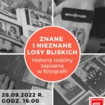 Plakat informujący o 27 spotkaniu z cyklu Znane i nieznane losy bliskich